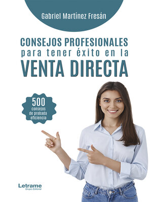 Consejos profesionales para tener éxito en la venta directa - ebook